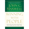 Winning with People: Discover the People Principles That Work for You Every Time