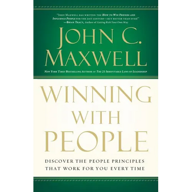 Winning with People: Discover the People Principles That Work for You Every Time