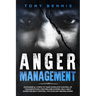 Anger Management: 13 Powerful Steps to Take Complete Control of Your Emotions, For Men and Women, Self-Help Guide for Self Control, Psychology Behind