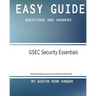 Easy Guide: Gsec Security Essentials: Questions and Answers
