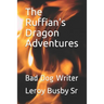 The Ruffian's Dragon Adventures: Bad Dog Writer