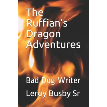 The Ruffian's Dragon Adventures: Bad Dog Writer