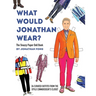 What Would Jonathan Wear?: The Snazzy Paper Doll Book