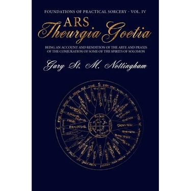 Ars Theurgia Goetia: Being an Account of the Arte and Praxis of the Conjuration of some of the Spirits of Solomon