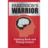 Parkinson's Warrior: Fighting Back and Taking Control