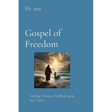 Gospel of Freedom: Ending Human Trafficking in our Time