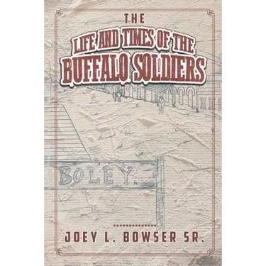 The Life and Times of the Buffalo Soldiers
