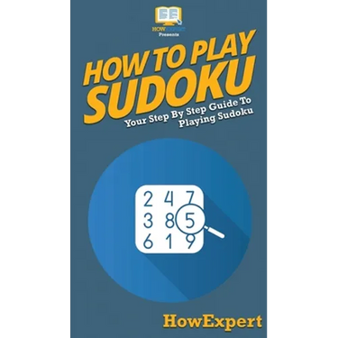 How To Play Sudoku: Your Step By Step Guide To Playing Sudoku