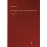 Philosophy 4 A Story of Harvard University: in large print