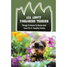 All About Yorkshire Terrier: Things To Know To Raise And Care For A Healthy Yorkie: How To Potty Train A Yorkie