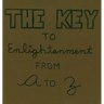 The Key To Enlightenment From A to Z
