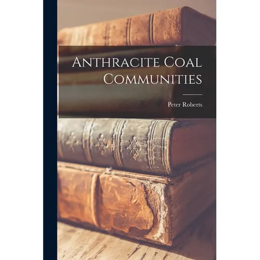 Anthracite Coal Communities