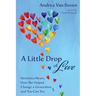 A Little Drop of Love: Henrietta Mears, How She Helped Change a Generation and You Can Too