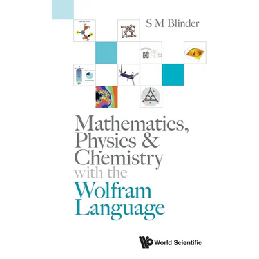 Mathematics, Physics & Chemistry with Wolfram Language
