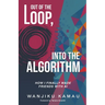 Out of the Loop, Into the Algorithm: How I Finally Made Friends with AI