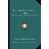 Srimad-Bhagavad-Gita: Or The Blessed Lord's Song (1913)