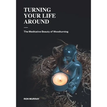 Turning Your Life Around: The Meditative Beauty of Woodturning