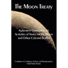 The Moon Treaty: Agreement Governing the Activities of States on the Moon and Other Celestial Bodies
