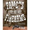 Famous Firearms of the Old West: From Wild Bill Hickok's Colt Revolvers To Geronimo's Winchester, Twelve Guns That Shaped Our History