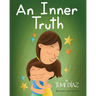 An Inner Truth: Book On Self Empowerment and Emotional Intelligence For Kids