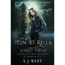 Cin d'Rella and the Lonely Tower: Circle of the Rose Chronicles, Book 3