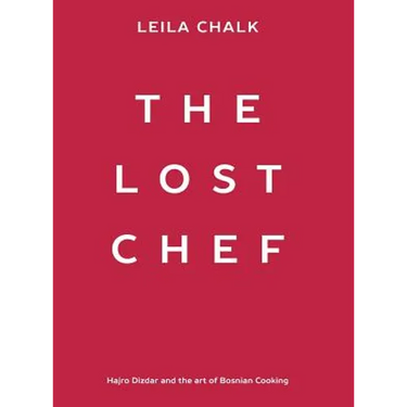 The Lost Chef: Hajro Dizdar and the art of Bosnian Cooking