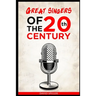 Great Singers of the 20th Century