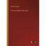 The Life of Major John Andre