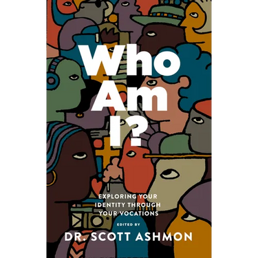 Who Am I?: Exploring Your Identity Through Your Vocations