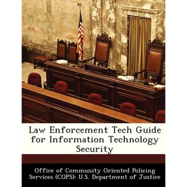 Law Enforcement Tech Guide for Information Technology Security