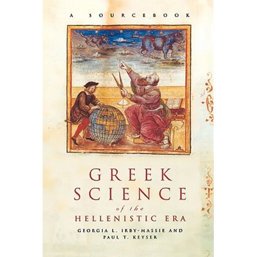 Greek Science of the Hellenistic Era: A Sourcebook