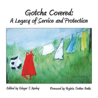 Gotcha Covered: A Legacy of Service and Protection