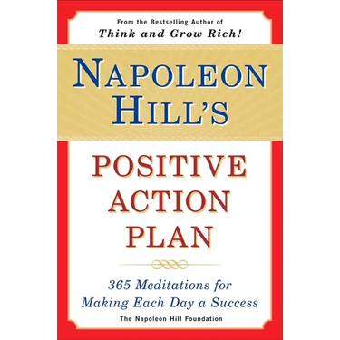Napoleon Hill's Positive Action Plan: 365 Meditations For Making Each Day a Success