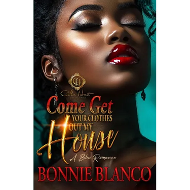 Come Get Your Clothes Out My House: A BBW Romance: An African American Romance