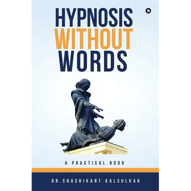 Hypnosis Without Words: A Practical Book