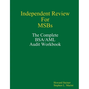 Independent Review for MSBs - The Complete BSA/AML Audit Workbook