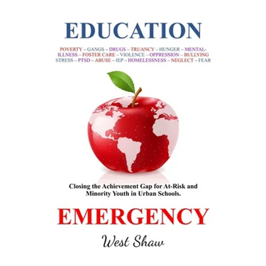 Education Emergency: Closing the Achievement Gap for At-Risk and Minority Youth in Urban Schools