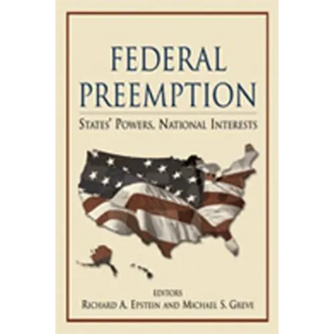 Federal Preemption: States' Powers, National Interests