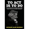 To Act Is to Do: Six Classes for Teachers and Actors Based on the Uta Hagen Technique
