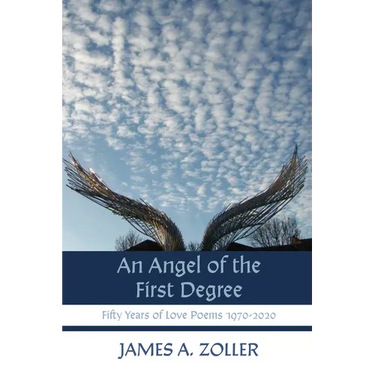 An Angel of the First Degree: Fifty Years of Love Poems 1970-2020