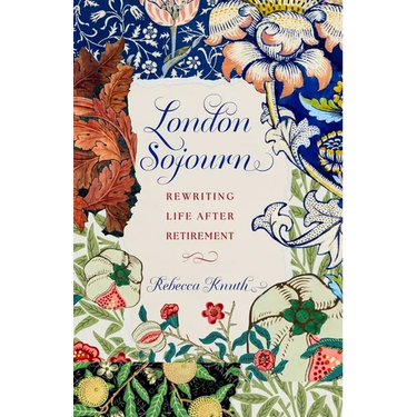 London Sojourn: Rewriting Life After Retirement