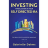 Investing in Real Estate in Your Self-Directed IRA: Secrets to Retiring Wealthy and Leaving a Legacy