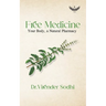 Free Medicine: Your body, a Natural Pharmacy