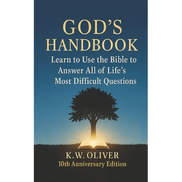 God's Handbook: Learn To Use The Bible To Answer All Of Life's Most Difficult Questions!