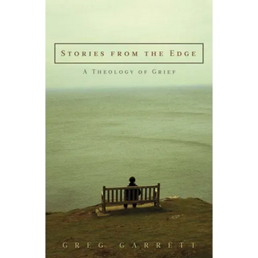 Stories from the Edge: A Theology of Grief