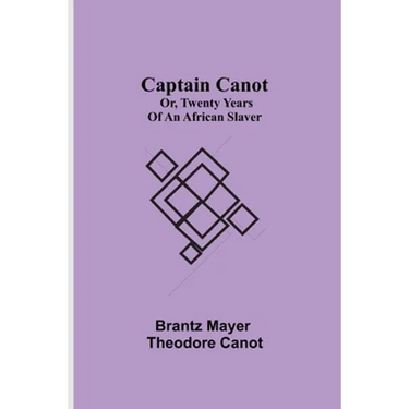 Captain Canot; Or, Twenty Years Of An African Slaver
