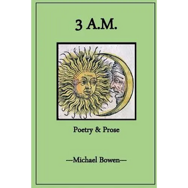 3 A.M. Poetry and Prose