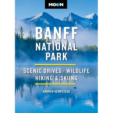 Moon Banff National Park: Scenic Drives, Wildlife, Hiking & Skiing