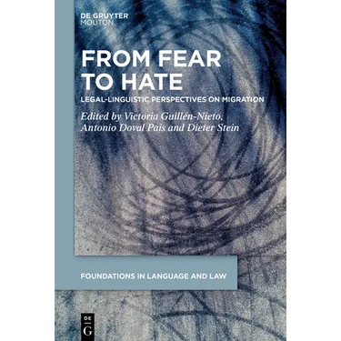 From Fear to Hate: Legal-Linguistic Perspectives on Migration