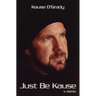 Just Be Kause
